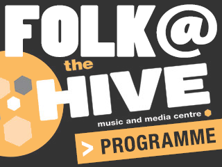 Folk at the Hive - Click for Programme Listings